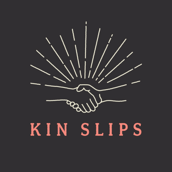 Kin Slips