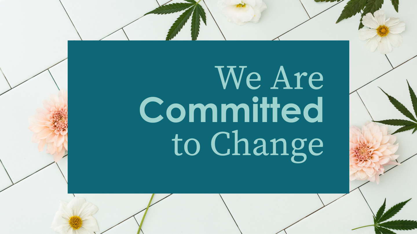 We Are Committed to Change